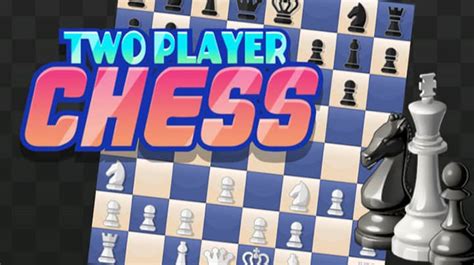 chess game 2 player|Two Players .